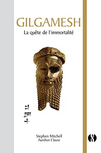 Télécharger Gilgamesh : La quête de l'immortalité Livre eBook France