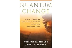 Quantum Change: When Epiphanies and Sudden Insights Transform Ordinary Lives