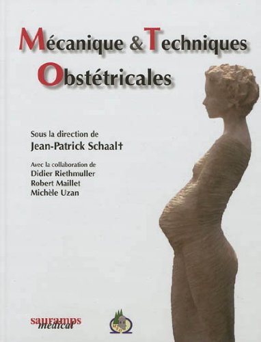 Mécanique et techniques obstétricales Mécanique et techniques obstétricales