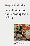 Le Viol des foules par la propagande politique