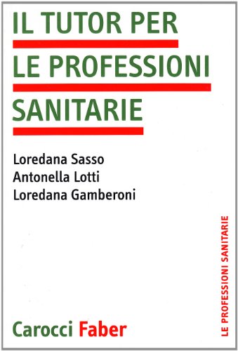 Il tutor per le professioni sanitarie Il tutor per le professioni sanitarie