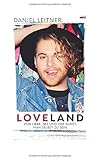 LOVELAND: Von Liebe, Sex und der Kunst, man selbst zu sein by Daniel Leitner