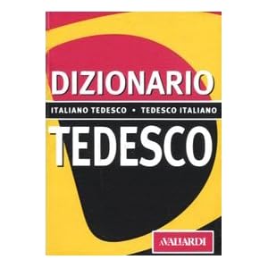 Dizionario tedesco. Italiano-tedesco, tedesco-ital