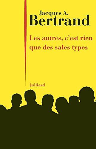 Les  Autres, c'est rien que des sales types