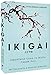 Ikigai: Japonlarin Uzun ve Mutlu Yasam Sirri: Japonların Uzun ve Mutlu Yaşam Sırrı by 