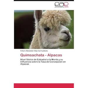 Quimsachata - Alpacas: Nivel Sérico de Estradiol a la Monta y su Influencia sobre la Tasa de Concepción en A