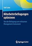 Mitarbeiterbefragungen optimieren: Von der Befragung zum wirksamen Management-Instrument by