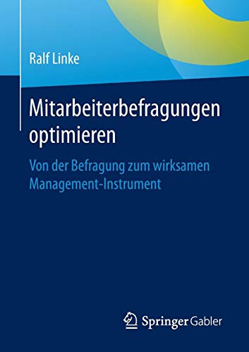 Mitarbeiterbefragungen optimieren: Von der Befragung zum wirksamen Management-Instrument