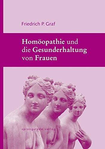 Download Homöopathie und die Gesunderhaltung von Frauen Download Homöopathie und die Gesunderhaltung von Frauen