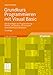 Grundkurs Programmieren mit Visual Basic: Die Grundlagen der Programmierung - Einfach, verständlich und mit leicht nachvollziehbaren Beispielen by