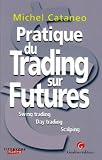 Image de Pratique du trading sur futures : Swing trading - Day trading - Scalping