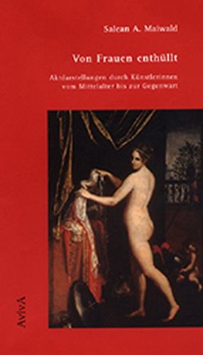Download Von Frauen enthüllt. Aktdarstellungen durch Künstlerinnen vom Mittelalter bis zur Gegenwart Download Von Frauen enthüllt. Aktdarstellungen durch Künstlerinnen vom Mittelalter bis zur Gegenwart
