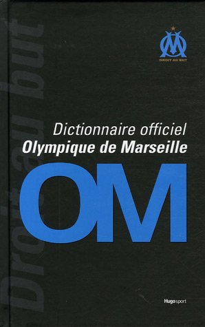 Dictionnaire officiel Olympique de Marseille francais Dictionnaire officiel Olympique de Marseille francais