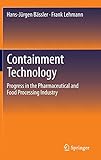 Containment Technology: Progress in the Pharmaceutical and Food Processing Industry by 