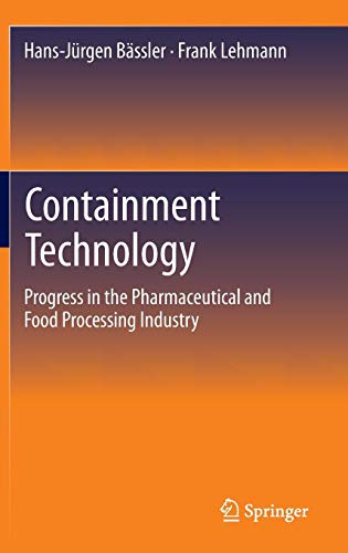 Containment Technology: Progress in the Pharmaceutical and Food Processing Industry