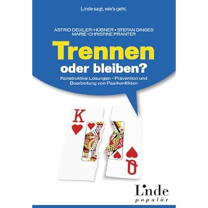 Trennen oder bleiben?: Konstruktive Lösungen - Prävention und Bearbeitung von Paarkonflikten (Ausgabe Österreich) Trennen oder bleiben?: Konstruktive Lösungen - Prävention und Bearbeitung von Paarkonflikten (Ausgabe Österreich)