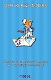 Der kleine Moses: Alles, was du niemals brauchen wirst, aber unbedingt wissen solltest! by 