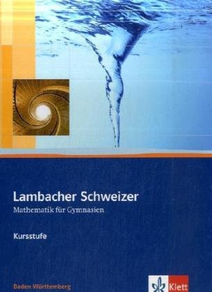 Lambacher Schweizer 11 und 12 Schuljahr Schülerbuch Kursstufe und CDROM BadenWürttemberg