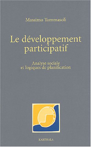 Le développement participatif-Analyse sociale et logiques de planification Le développement participatif-Analyse sociale et logiques de planification