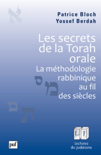 Les secrets de la Torah orale - La méthodologie rabbinique au fil des siècles