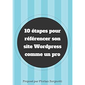 10 étapes pour référencer un site Wordpress comme un pro