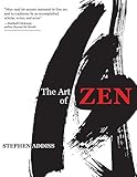 The Art of Zen: Paintings and Calligraphy by Japanese Monks 1600-1925 by