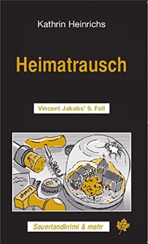Heimatrausch: Vincent Jakobs' 9.Fall (Sauerlandkrimi und mehr)