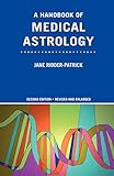 A Handbook of Medical Astrology by Jane Ridder-Patrick