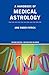A Handbook of Medical Astrology by Jane Ridder-Patrick