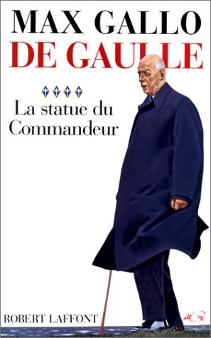 De Gaulle. 4, La statue du Commandeur
