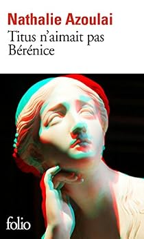 Titus n'aimait pas Bérénice de Nathalie Azoulai