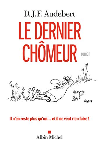 Le Dernier Chômeur Le Dernier Chômeur