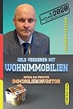 Geld verdienen mit Wohnimmobilien: Erfolg als privater Immobilieninvestor (Aktualisiert Für 2020) by 