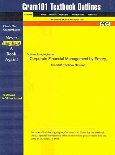 [Studyguide for Corporate Financial Management by Stowe, ISBN 9780130832269] (By: And Finnerty and Stowe Emery and Finnerty and Stowe) [published: October, 2006]