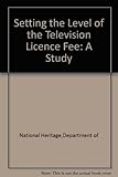 Image de Setting the Level of the Television Licence Fee: A Study