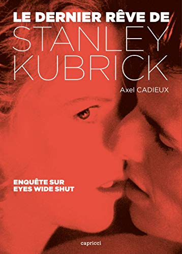 Télécharger Le dernier rêve de Stanley Kubrick : Enquête sur Eyes Wide Shut Livre PDF Gratuit