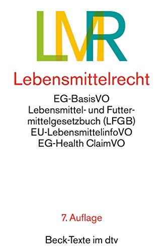 Lebensmittelrecht: EG-Lebensmittel-Basisverordnung, Lebensmittel- und Futtermittelgesetzbuch mit den wichtigsten Durchführungsvorschriften (dtv Beck Texte) Buchen