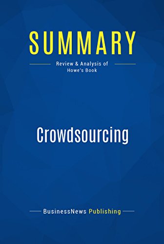Summary: Crowdsourcing: Review and Analysis of Howe's Book (English Edition)
