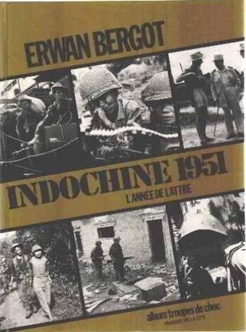 Indochine 1951 : une annee de victoires Indochine 1951 : une annee de victoires