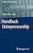 Handbuch Entrepreneurship (Springer Reference Wirtschaft) by Günter Faltin