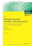 Bilanzierung nach Handels- und Steuerrecht: unter Einschluss der Konzernrechnungslegung und