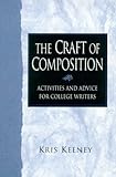 Craft of Composition: The Activities and Advice for College Writers Craft of Composition: The Activities and Advice for College Writers