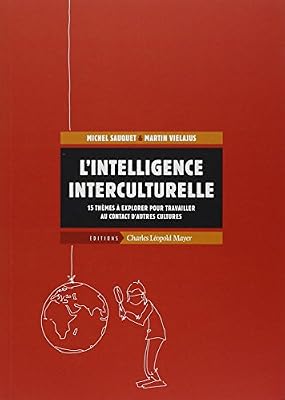 Charles Leopold Mayer L' Intelligence Interculturelle: 15 Themes a Explorer Pour Travailler...