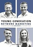 Young Generation Network-Marketing: Im Geschäftsmodell des 21.Jahrhunderts zur finanziellen Freiheit by 