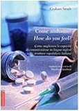 Image de Come andiamo?-How do you feel? Come migliorare le capacità di comunicazione in lingua inglese nelle strutture ospedaliere italiane. Ediz. italiana e