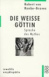 Image de rowohlts enzyklopädie: Die Weiße Göttin. Sprache des Mythos