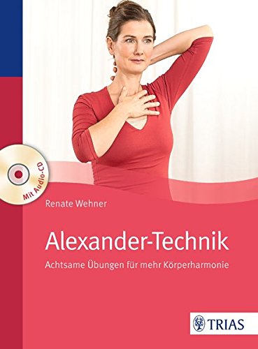 Download Alexander-Technik: Achtsame Übungen für mehr Körperharmonie Download Alexander-Technik: Achtsame Übungen für mehr Körperharmonie