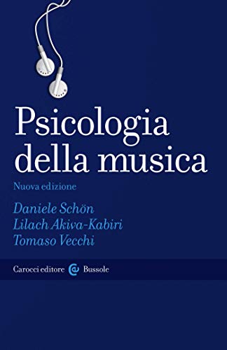 Daniele Schön, Lilach Akiva-Kabiri, Tomaso Vecchi – Psicologia della musica (2019)