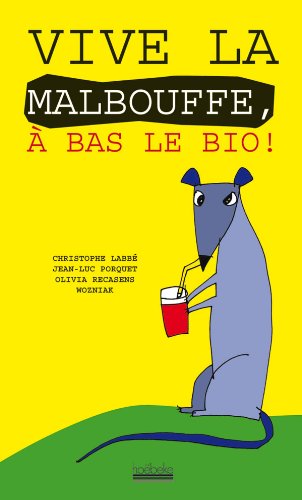 couverture de : Vive la malbouffe, &agrave; bas le bio !
