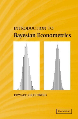 Introduction to Bayesian Econometrics by Edward Greenberg (2007-10-08)